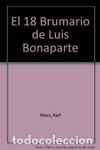 Livres: El dieciocho brumario de Luis Bonaparte - Carlos Marx