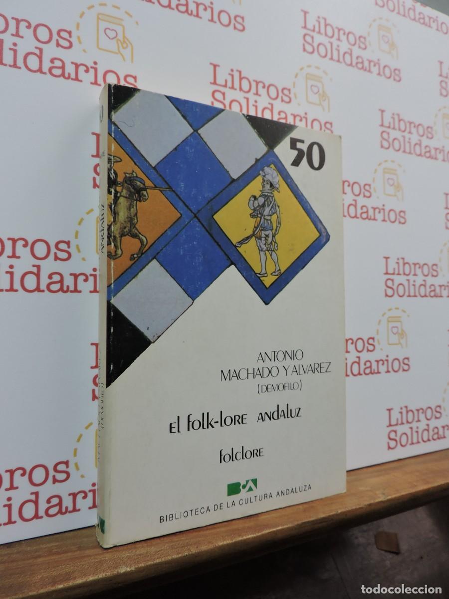 Libros: El flok-lore andaluz. MACHADO Y ALVAREZ, Antonio. Biblioteca de la Cultura Andaluza. 1986
