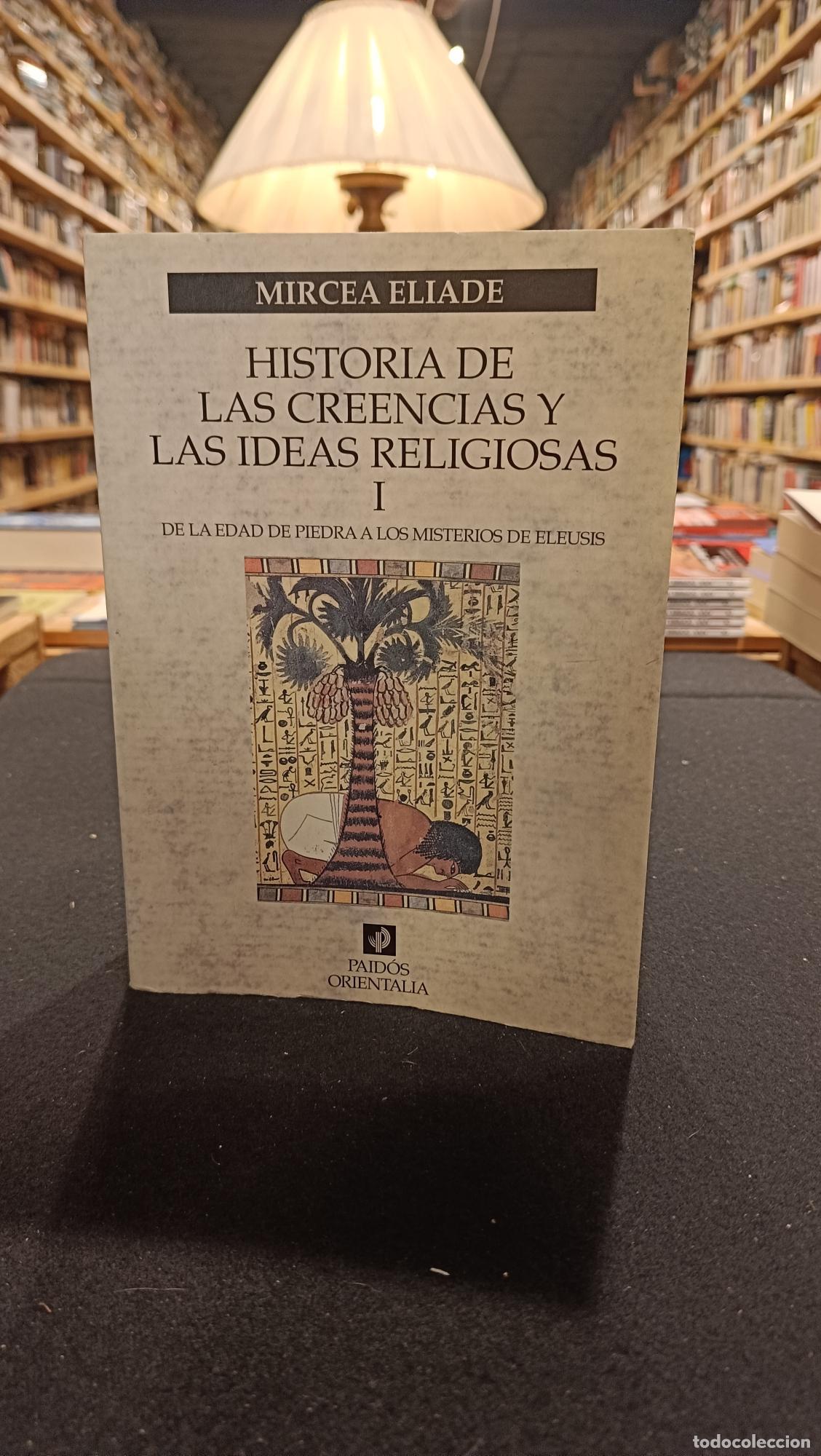 Libros: Historia de las creencias y las ideas religiosas I - Mircea Eliade