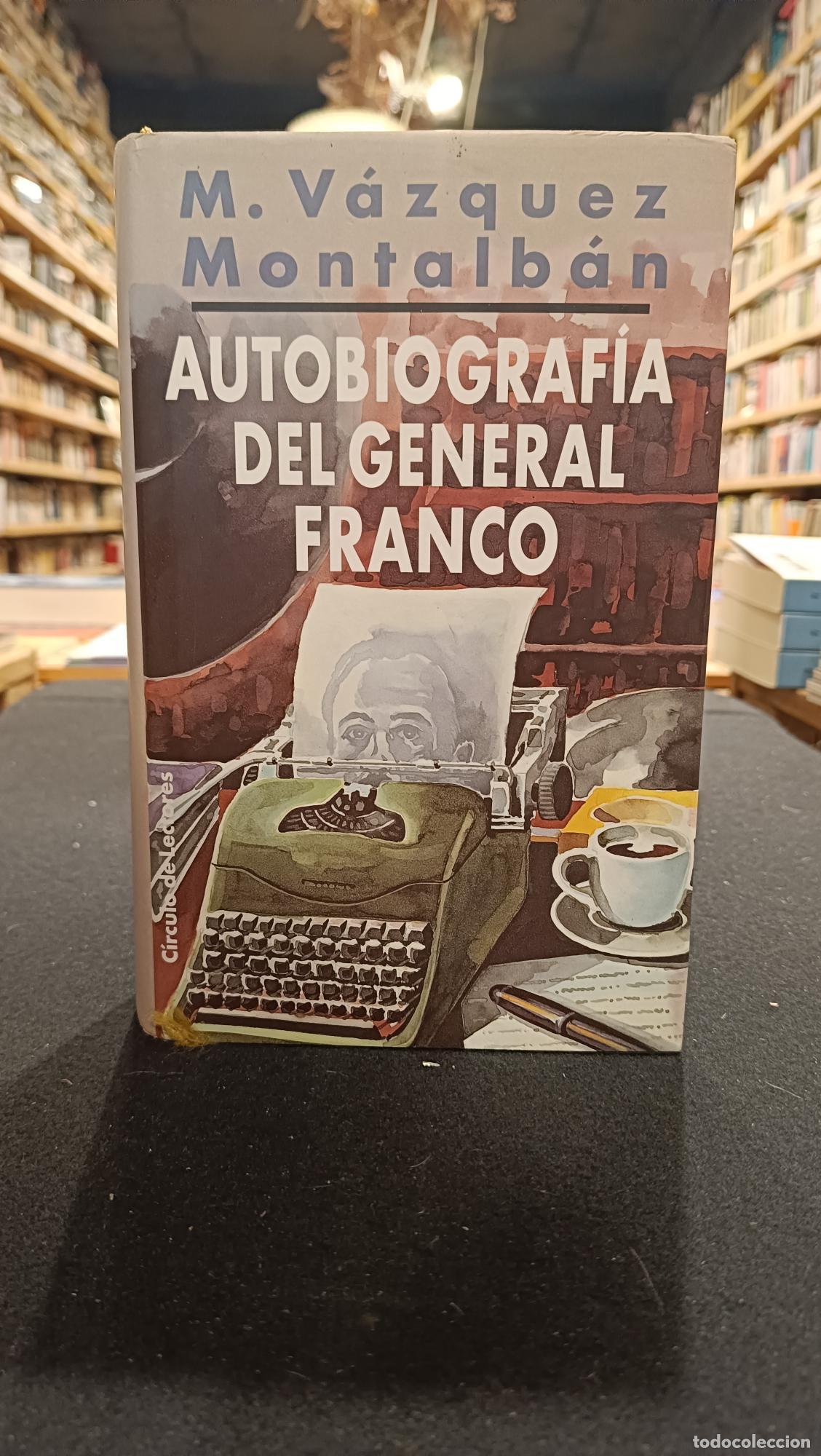 books: Autobiograf&iacute;a del General Franco - V&aacute;zquez Montalb&aacute;n, Manuel