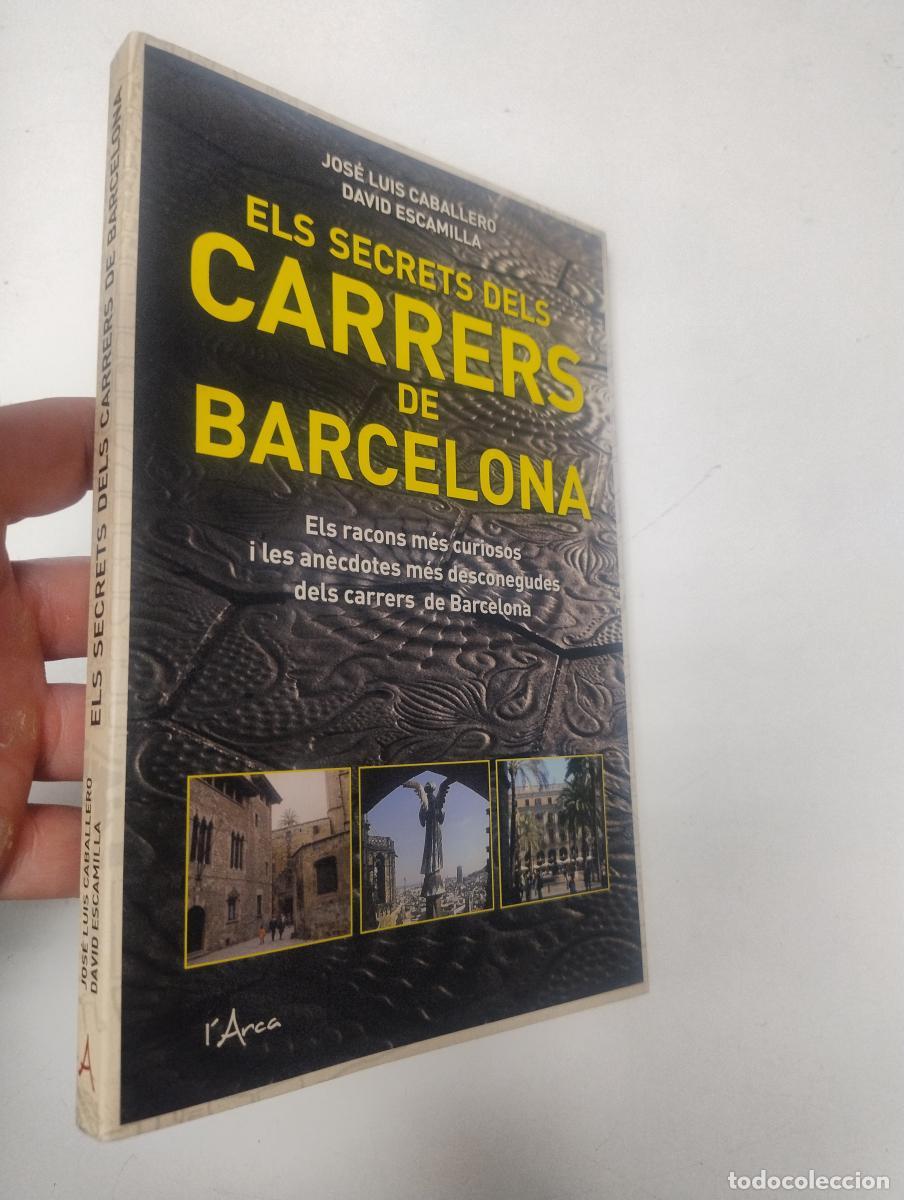 Libros: Els secrets dels carrers de Barcelona - Caballero, Jos&eacute; Luis; Escamilla, David