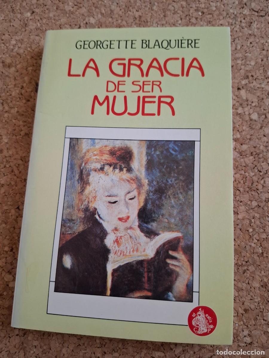 Libros: La gracia de ser mujer - Georgette Blaquiere - 1988
