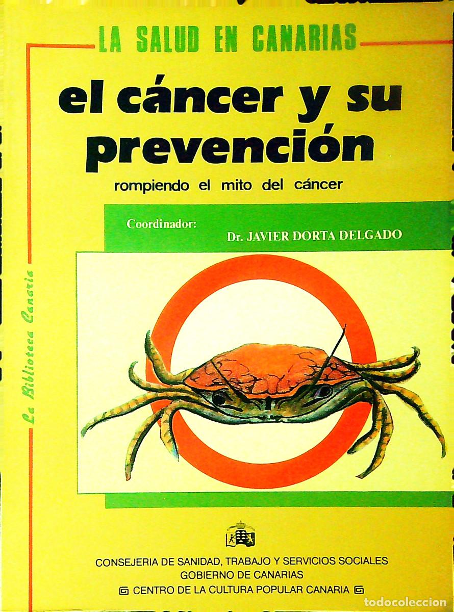 Libros: EL C&Aacute;NCER Y SU PREVENCI&Oacute;N - JAVIER DORTA DELGADO - 1990 - CANARIAS