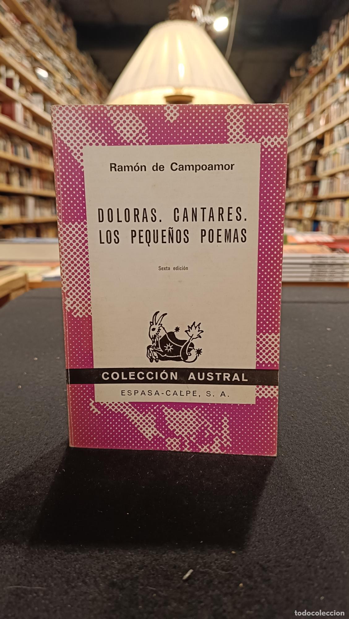 Libros: Doloras. Cantares. Los peque&ntilde;os poemas - Ram&oacute;n de Campoamor