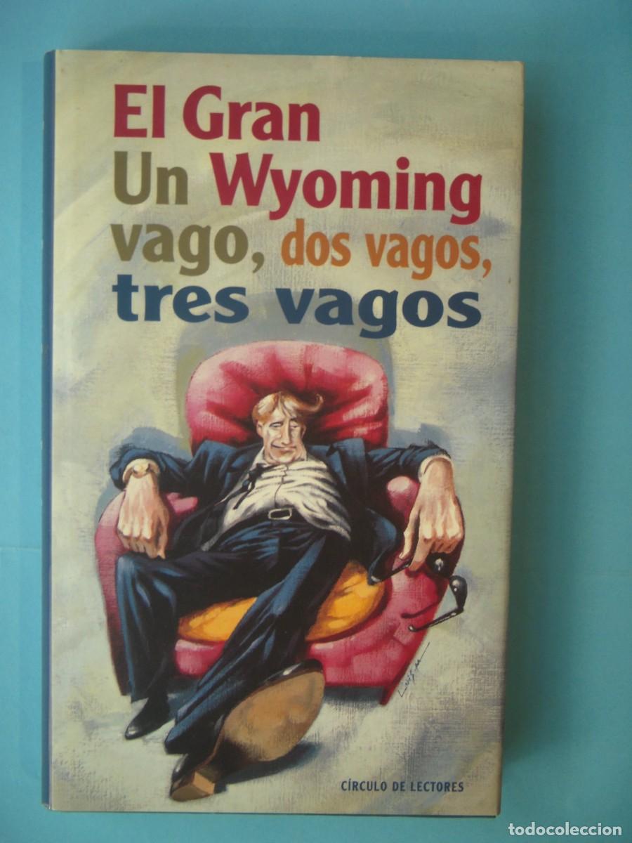 Libros: UN VAGO, DOS VAGOS, TRES VAGOS - EL GRAN WYOMING - CIRCULO DE LECTORES 1997 (TAPA DURA, BUEN ESTADO)