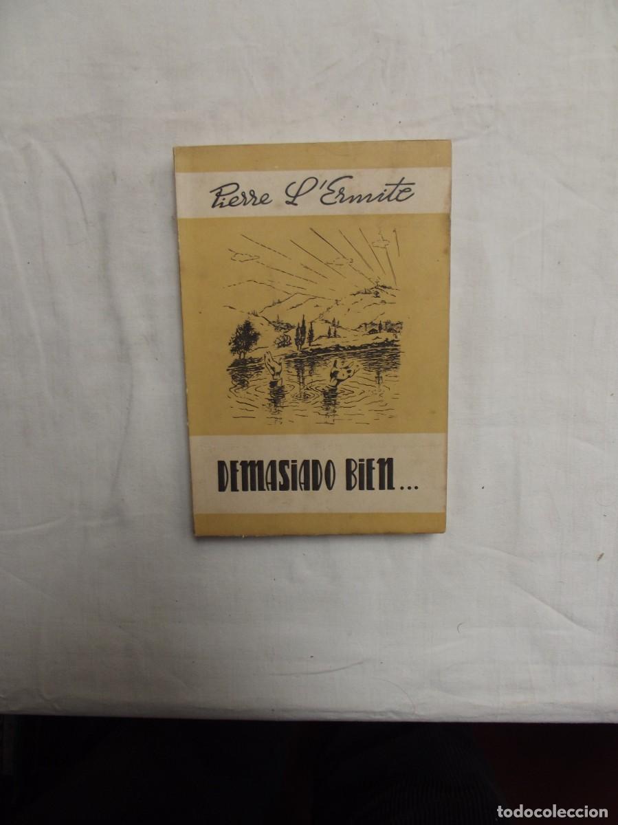 Libros: DEMASIADO BIEN DE PIERRE L&acute;ERMITE