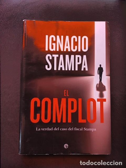 Libros: Ignacio Stampa - El complot. La verdad del caso del fiscal Stampa
