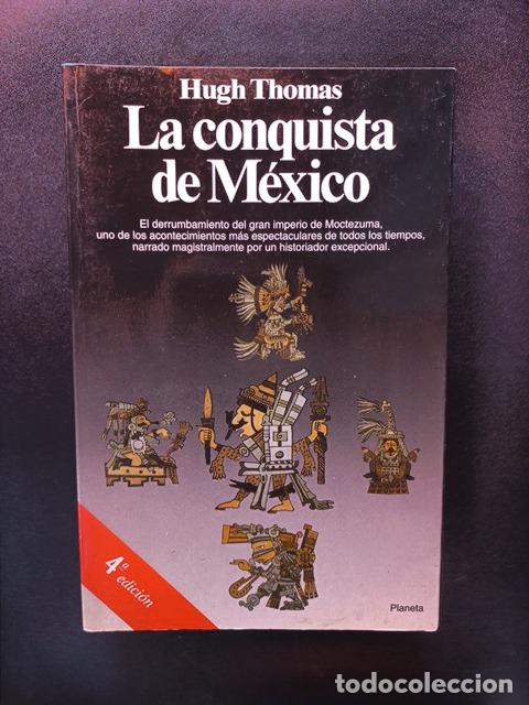 Libros: Hugh Thomas - La conquista de M&eacute;xico