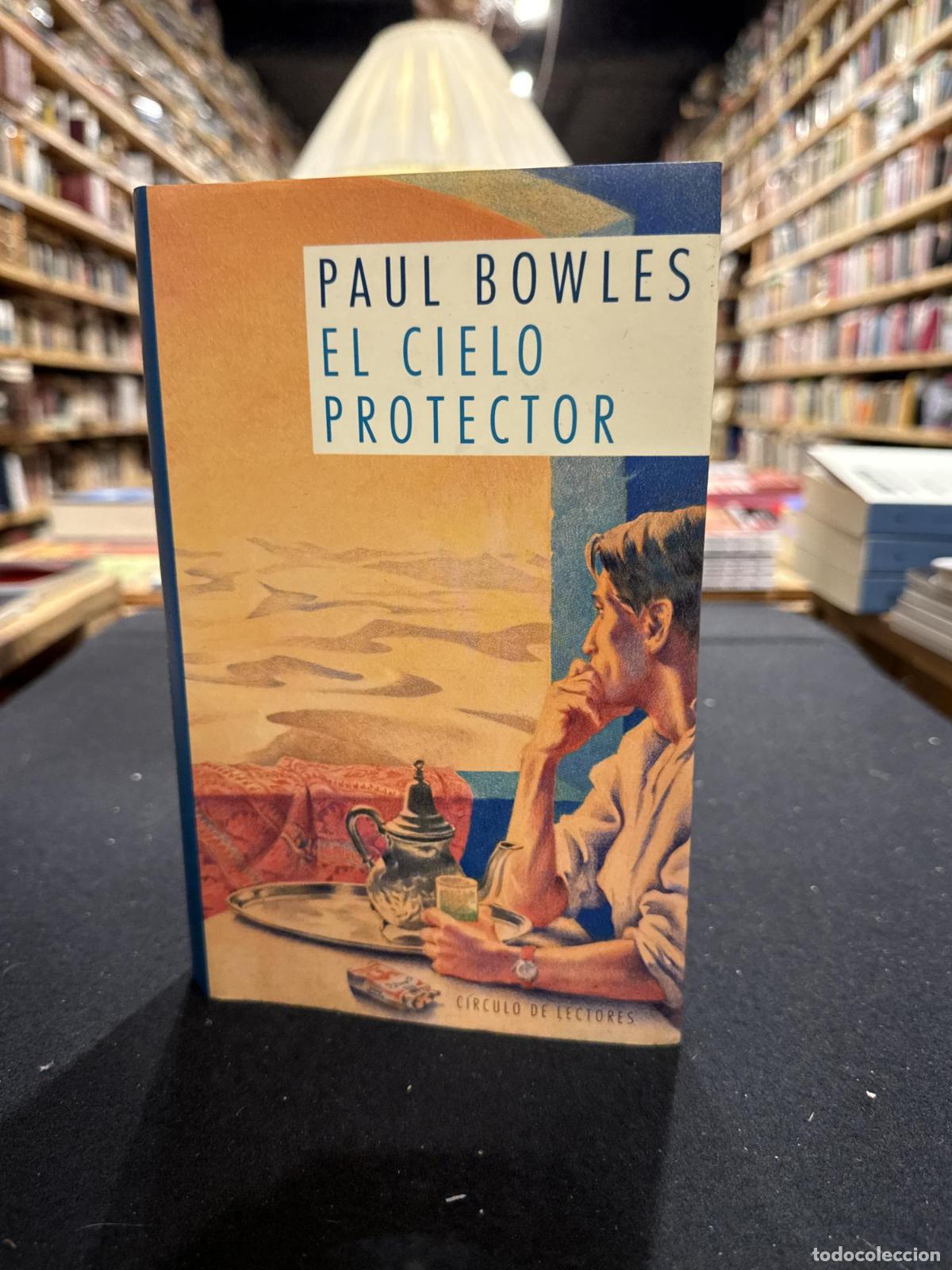 Libros: El cielo protector - Bowles, Paul