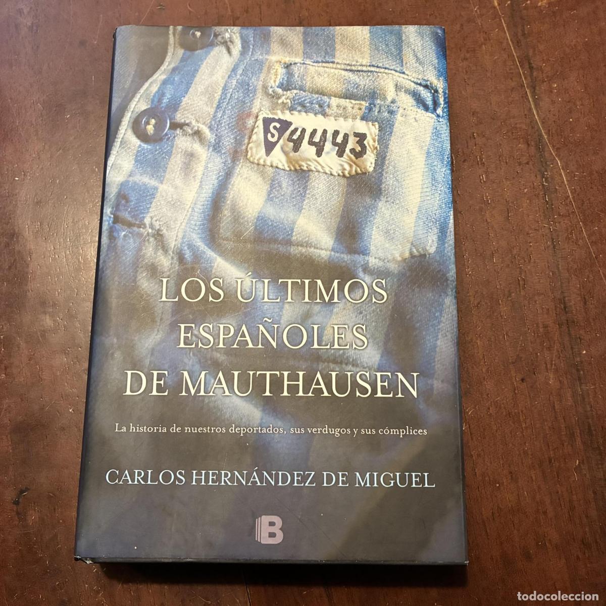 Libros: Los &uacute;ltimos espa&ntilde;oles de Mauthausen - Carlos Hern&aacute;ndez de Miguel