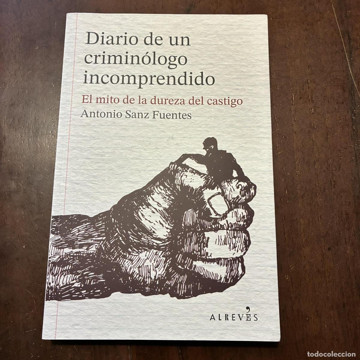 Livros em segunda m&atilde;o: Diario de un crimin&oacute;logo incomprendido - Antonio Sanz Fuentes