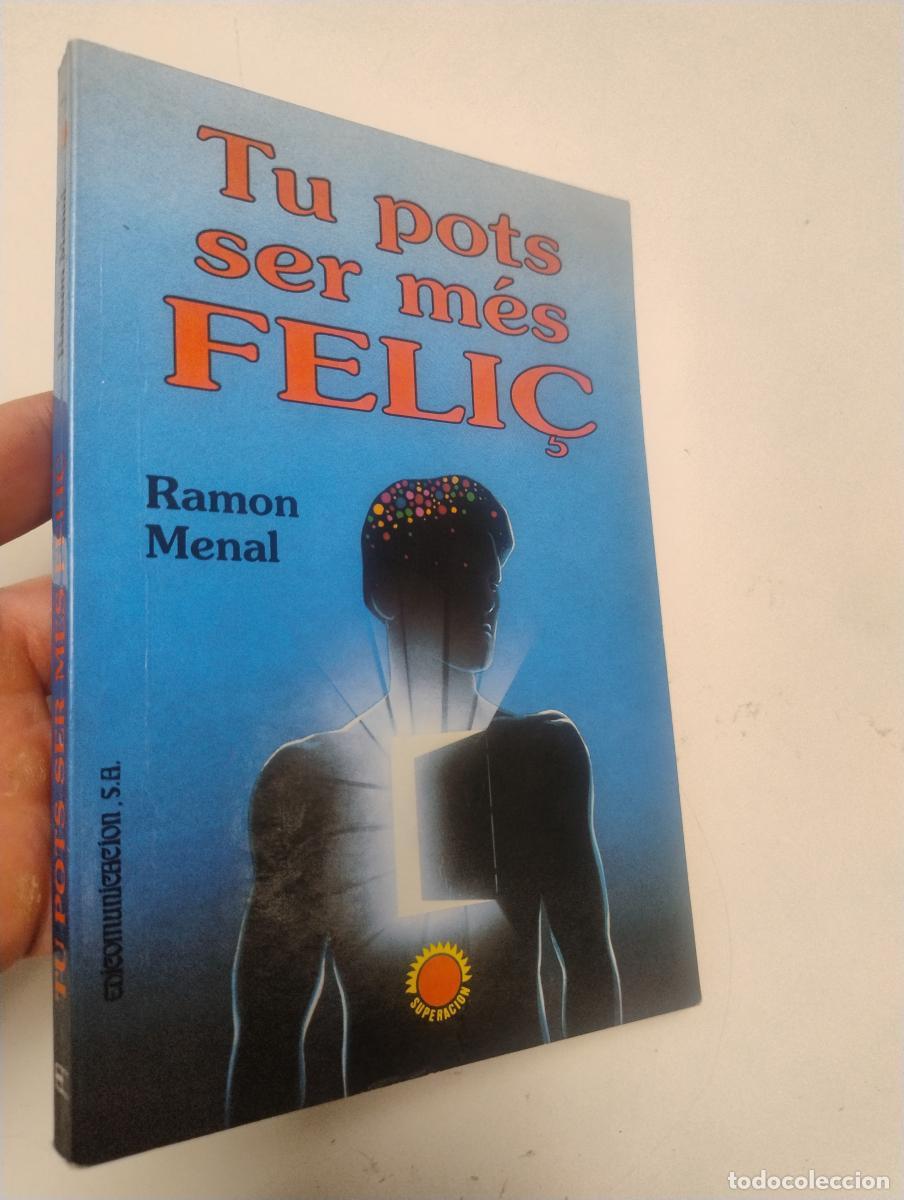 Libros: TU POTS SER MES FELI&Ccedil; - Ramon Menal