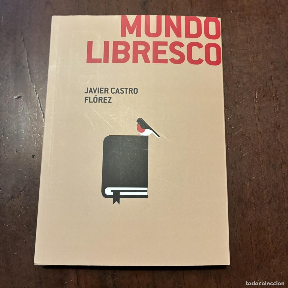 Libros: Mundo libresco - Javier Castro Fl&oacute;rez