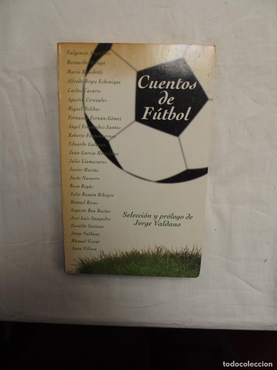 Libros: CUENTOS DE FUTBOL SELECCION Y PROLOGO DE JORGE VALDANO