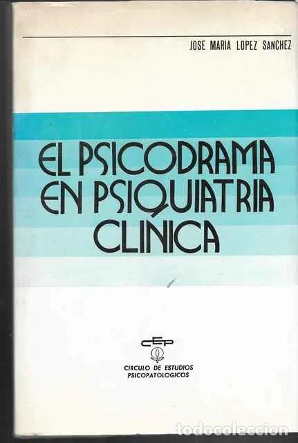 B&uuml;cher: El psicodrama en psiquiatr&iacute;a cl&iacute;nica - Jos&eacute; Mar&iacute;a L&oacute;pez S&aacute;nchez
