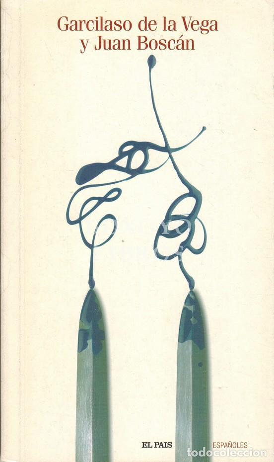 Libros: VEGA, Garcilaso de la/ BOSC&Aacute;N, Juan. Garcilaso de la Vega y Juan Bosc&aacute;n
