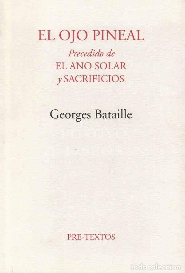 Libros: BATAILLE, Georges. El ojo pineal. Precedido de EL ano solar y Sacrificios