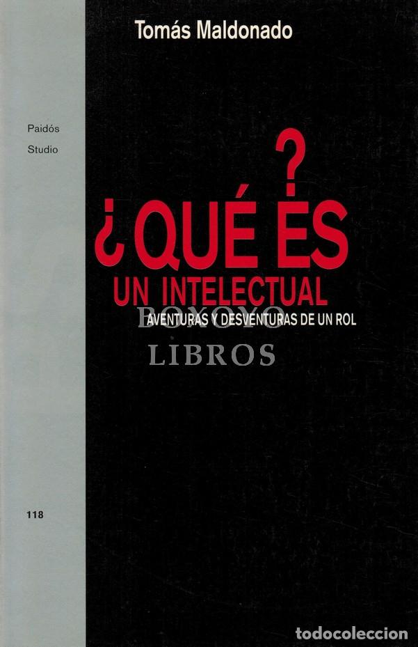 Libros: MALDONADO, Tom&aacute;s. &iquest;Qu&eacute; es un intelectual? Aventuras y desventuras de un rol