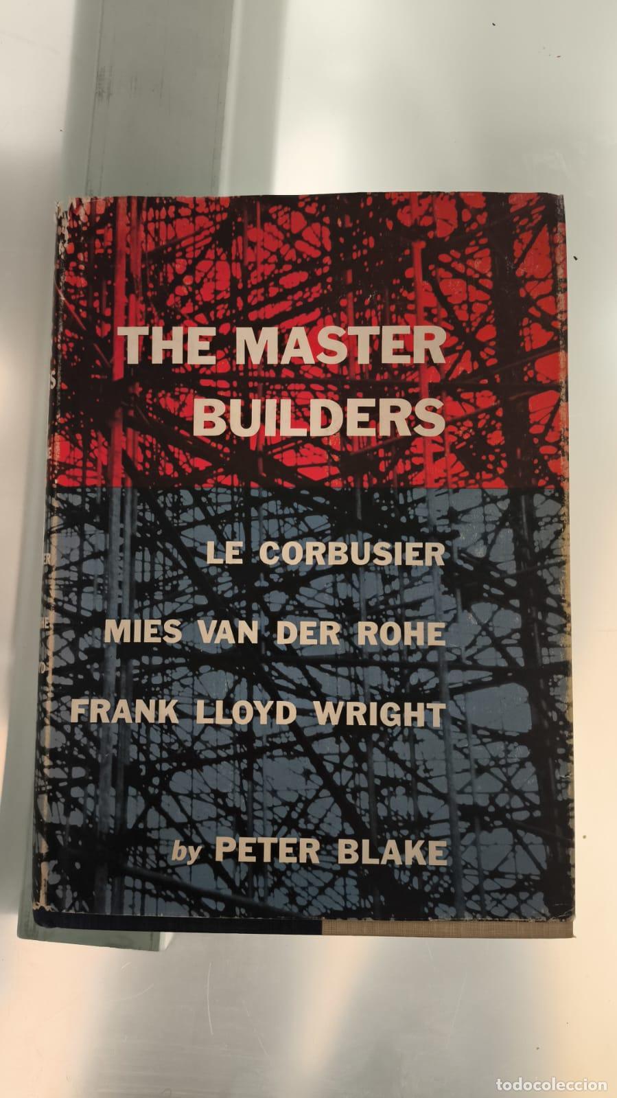 Libros: THE MASTER BUILDERS. LE CORBUSIER. MIES VAN DER ROHE, FRANK LLOYD WRIGHT - Blake, Peter - Foto 3