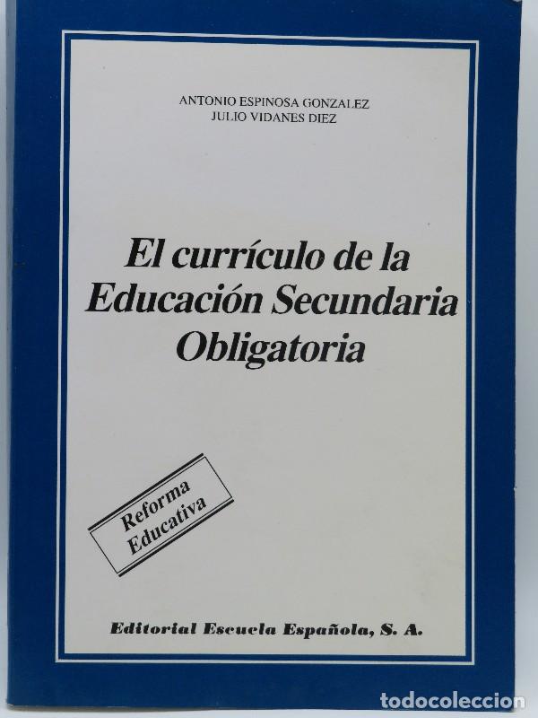 Libri di seconda mano: Curriculo de la Educaci&oacute;n Secundaria Obligatoria - Espinosa Gonz&aacute;lez, Antonio - Editorial Escuela Es