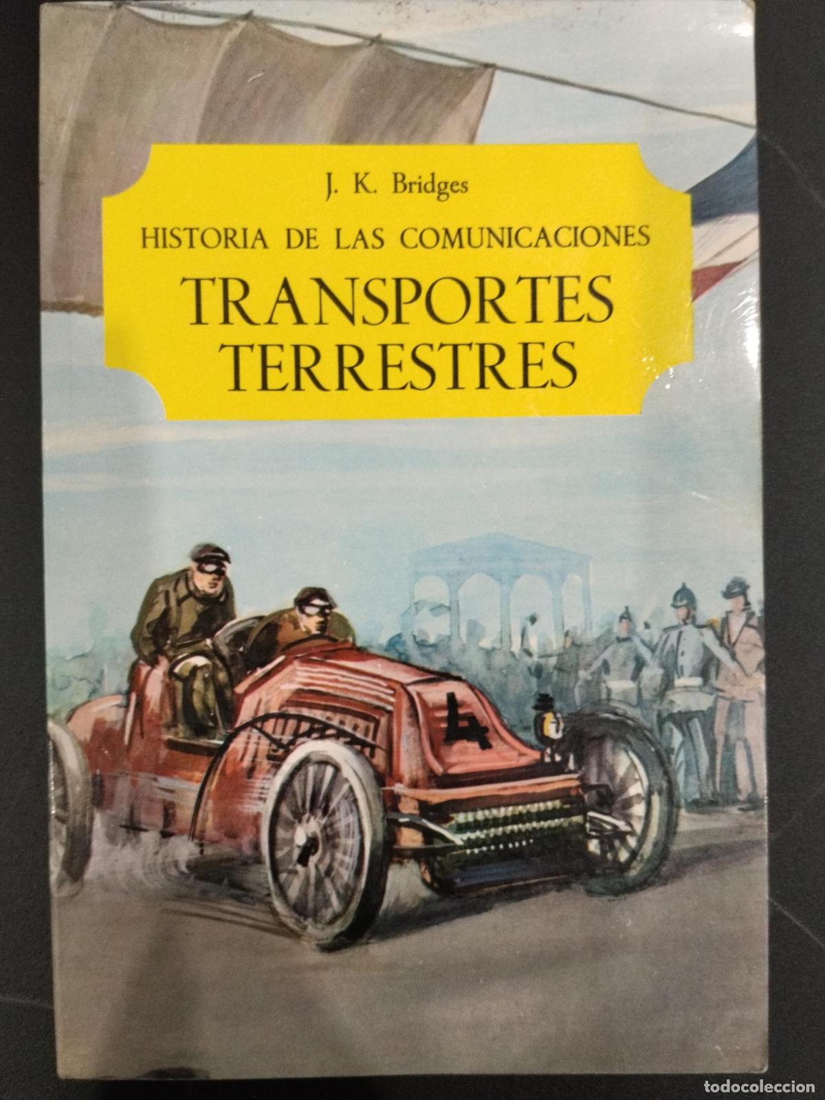B&uuml;cher: Historia de las comunicaciones: Transportes terrestres - J. K. Bridges