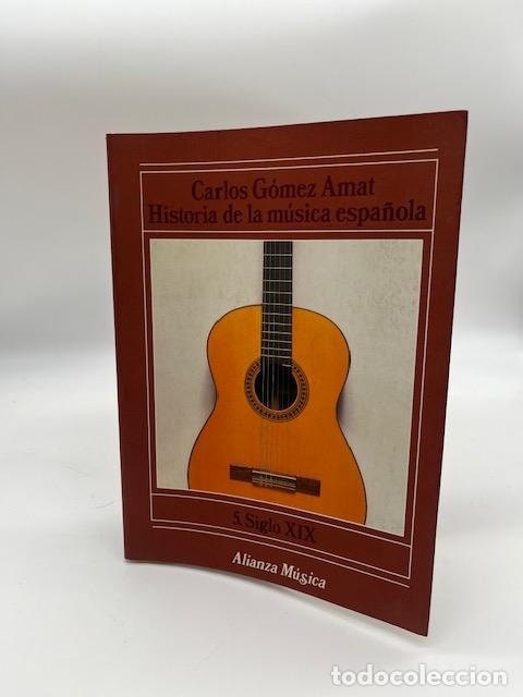 Libros: G&Oacute;MEZ AMAT, Carlos. - Historia de la m&uacute;sica espa&ntilde;ola. 5. Siglo XIX.