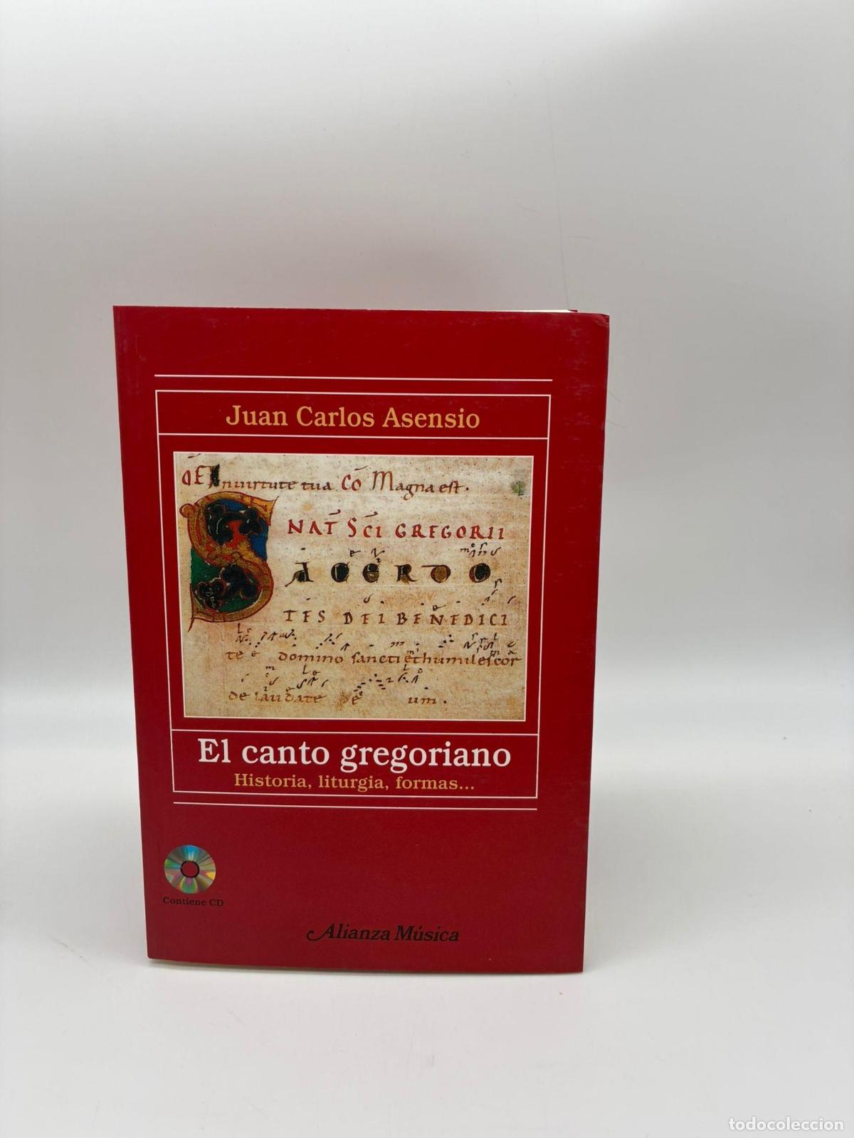 Libros: ASENSIO, Juan Carlos. - El canto gregoriano. Historia, liturgia, formas...