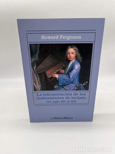 Libros: FERGUSON, Howard. - La interpretaci&oacute;n de los instrumentos de teclado. Del siglo XIV al XIX.