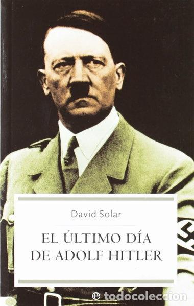 Libros: El &uacute;ltimo d&iacute;a de Adolf Hitler- 9788497342148