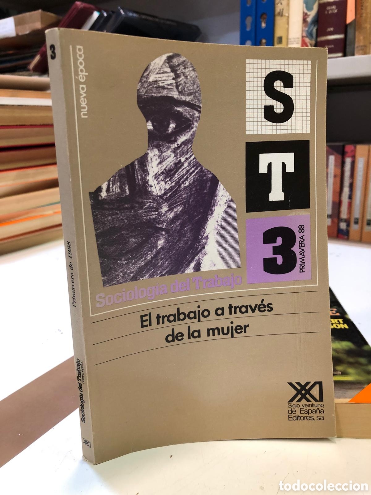 Libri di seconda mano: Sociolog&iacute;a del Trabajo. Nueva &Eacute;poca, N&uacute;m. 3, Primavera 1988. El trabajo a trav&eacute;s de la mujer