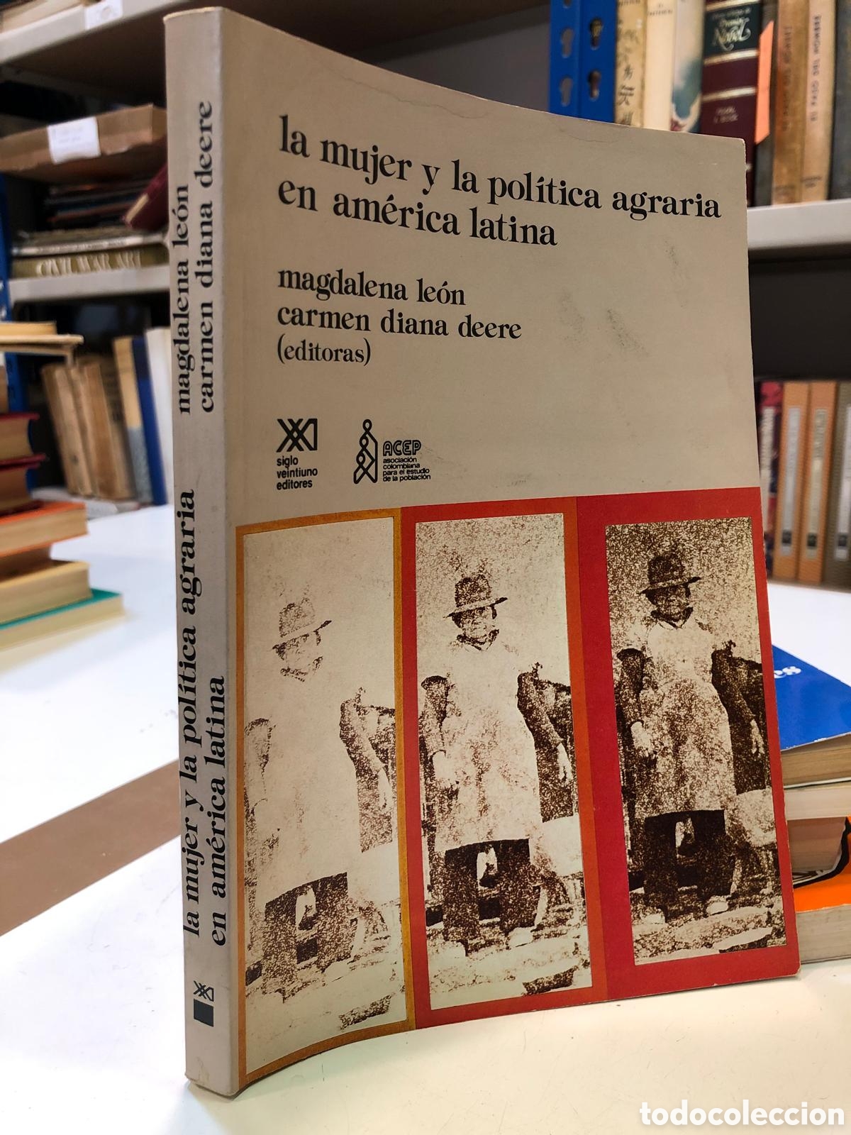B&uuml;cher: La mujer y la pol&iacute;tica agraria en Am&eacute;rica Latina - Magdalena Le&oacute;n y Carmen Diana Deere (Eds.)