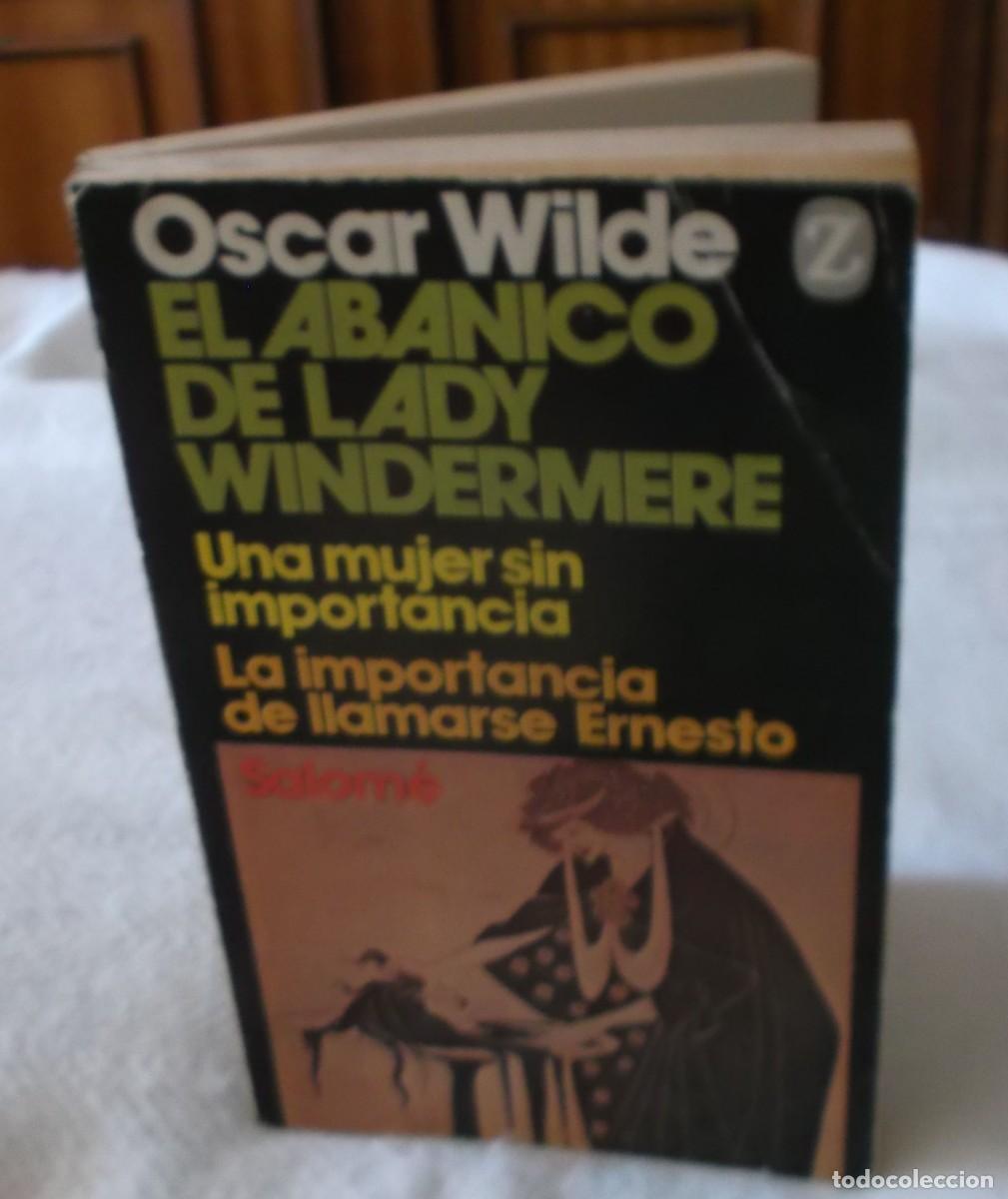 Livros em segunda m&atilde;o: el abanico de Lady Windermere -una mujer sin inportancia-la importancia de llamarse ernesto