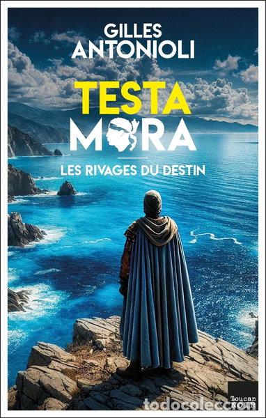 Libros: Testa Mora - Les rivages du destin- 9782810013036