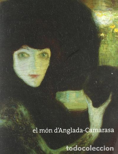Libros: El m&oacute;n d'Anglada-Camarasa- 9788476649183