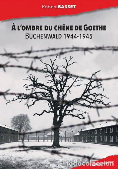 Libros: &Agrave; l'ombre du ch&ecirc;ne de Goethe: Buchenwald 1944-1945- 9782846795579