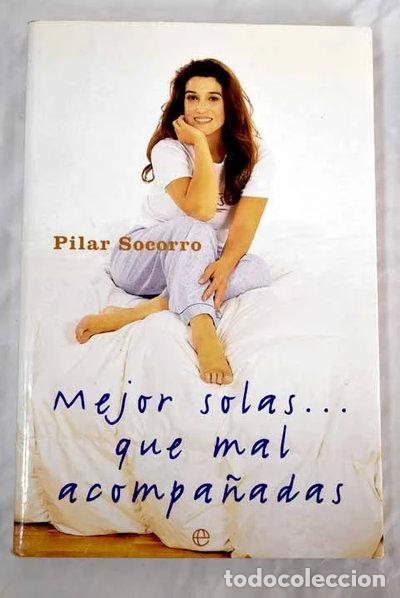 Livres: Mejor solas que mal acompa&ntilde;adas- 9788497341448