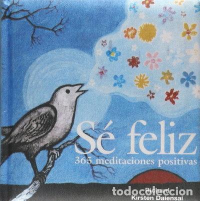 B&uuml;cher: S&eacute; feliz: 365 meditaciones positivas- 9788420544564