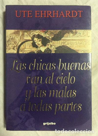 B&uuml;cher: Las chicas buenas van al cielo y las malas a todas partes- 9788425332234