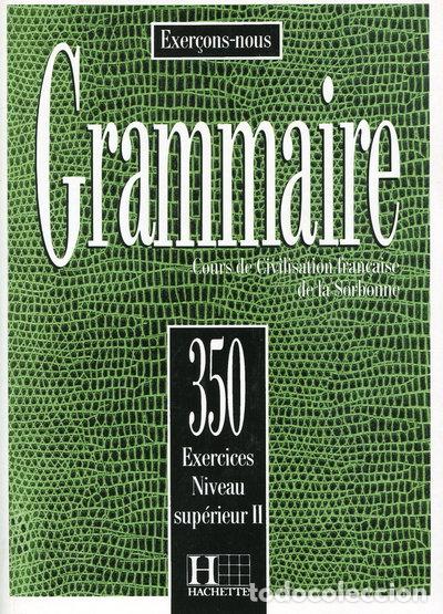 Libros: 350 Exercices de Grammaire Niveau Sup&eacute;rieur II- 9782010162916