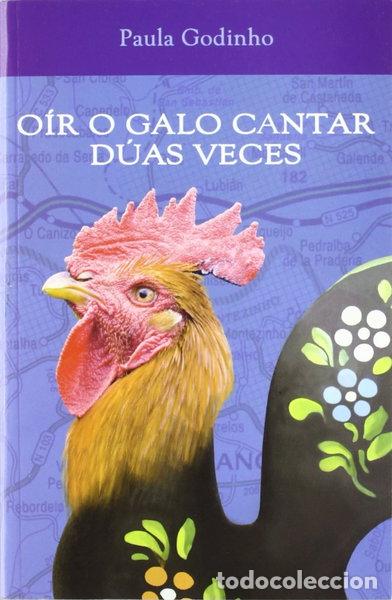 Libros: O&iacute;r O Galo Cantar D&uacute;as Veces- 9788492554485