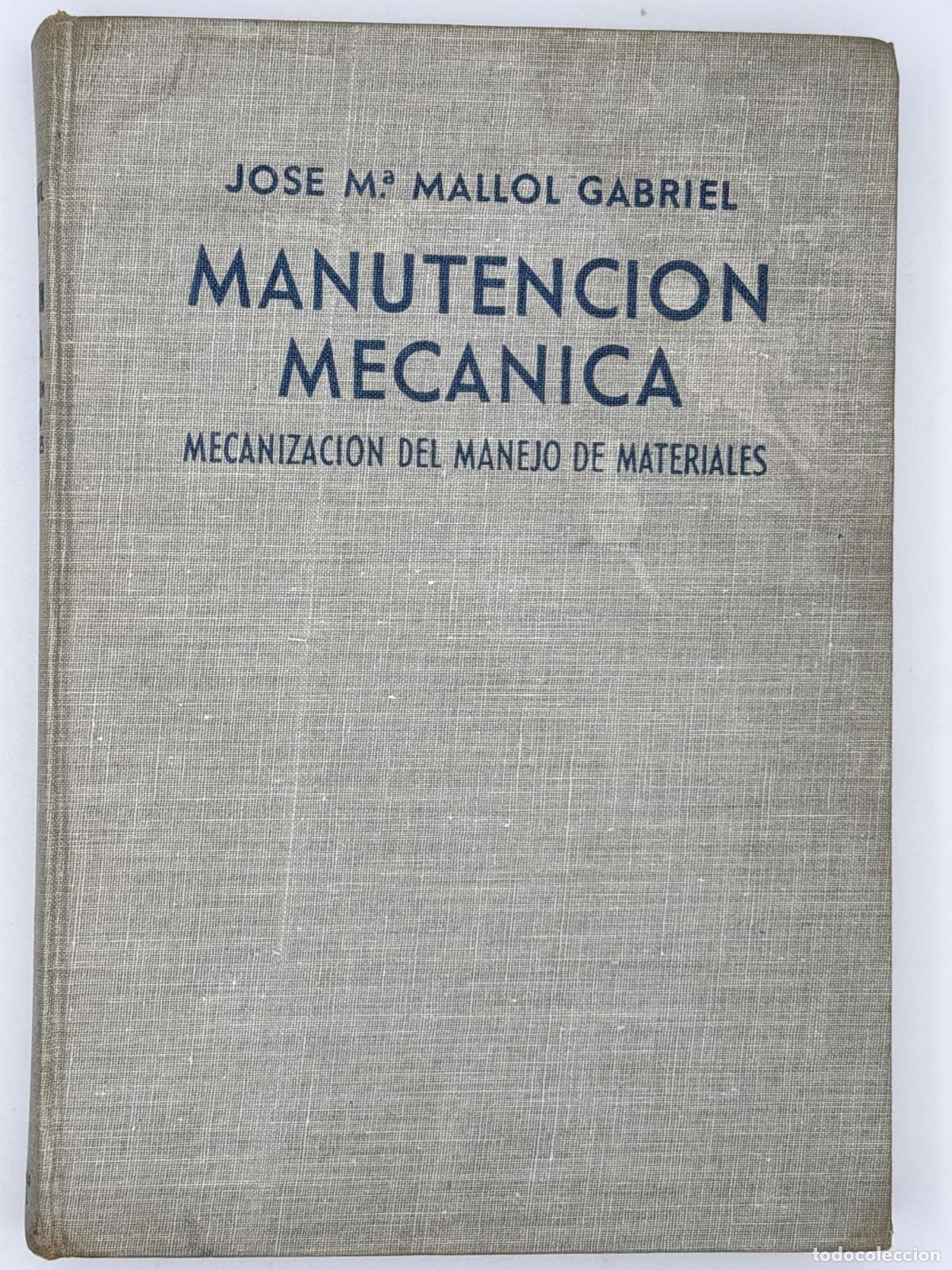 Libros: Manutenci&oacute;n Mec&aacute;nica. Mecanizaci&oacute;n del Manejo de Materiales. - Mallol Gabriel, Jos&eacute; Mar&iacute;a - Mallol