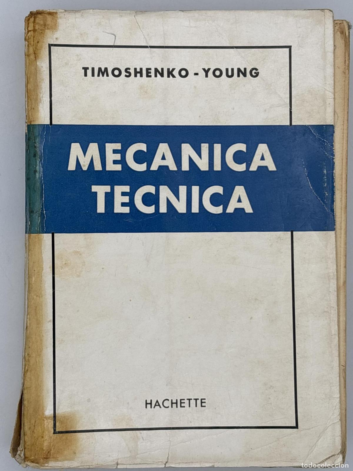 Libros: Mec&aacute;nica Tecnica. Timoshenko- Young - S. Timoshenko / D.H. Young.