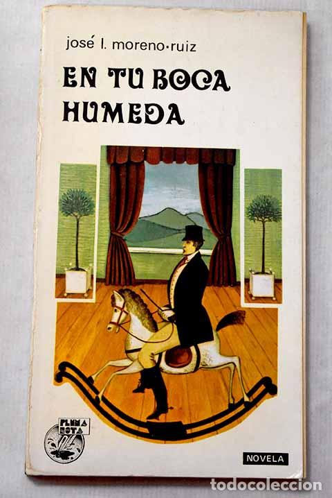 B&uuml;cher: En tu boca h&uacute;meda: Moreno-Ruiz, Jos&eacute; Luis.- Moreno-Ruiz, Jos&eacute; Luis