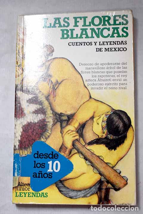 B&uuml;cher: Las flores blancas: cuentos y leyendas de M&eacute;xico
