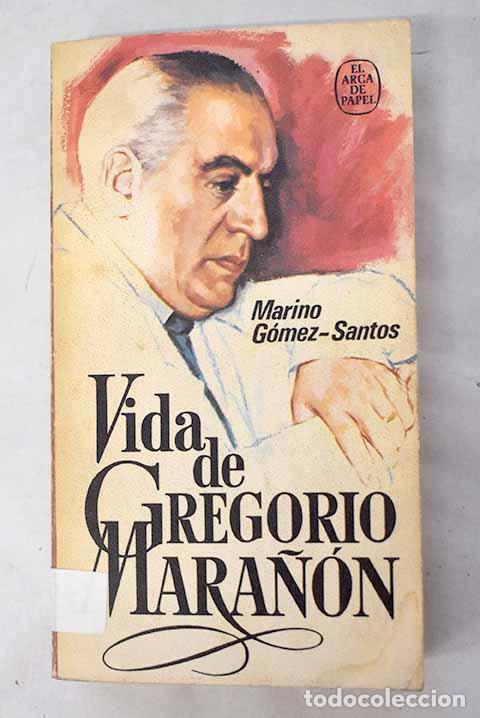 B&uuml;cher: Vida de Gregorio Mara&ntilde;&oacute;n.- G&oacute;mez-Santos, Marino