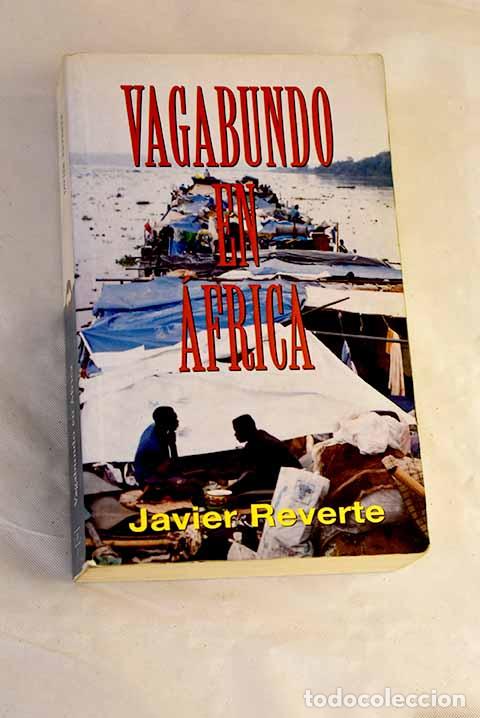B&uuml;cher: Vagabundo en &Aacute;frica: Reverte, Javier.- Reverte, Javier