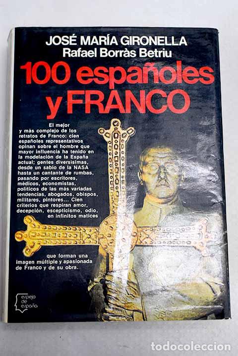 B&uuml;cher: 100 espa&ntilde;oles y Franco.- Gironella, Jos&eacute; Mar&iacute;a