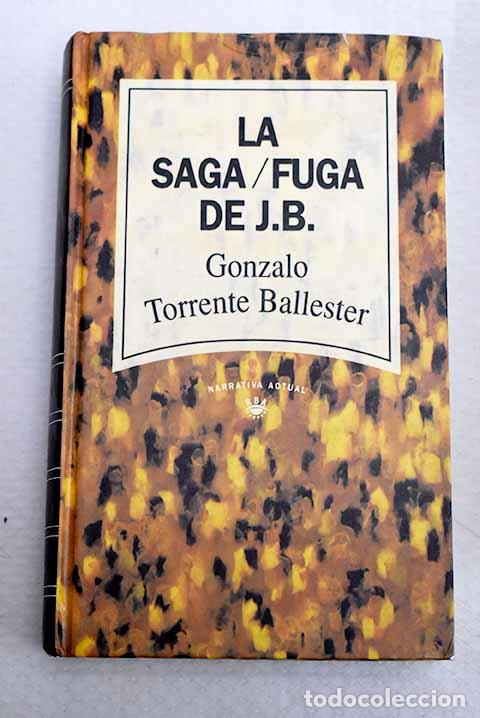 Libros: La saga/fuga de J.B: Torrente Ballester, Gonzalo.- Torrente Ballester, Gonzalo