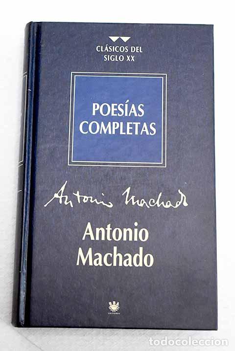 Libros: Poes&iacute;as completas: Machado, Antonio.- Machado, Antonio