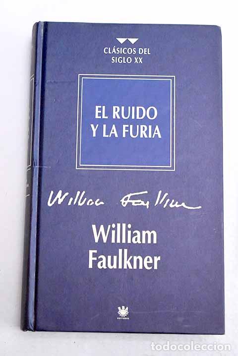 Libros: El ruido y la furia: Faulkner, William.- Faulkner, William